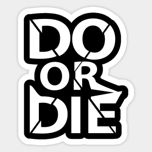 Do or die Sticker